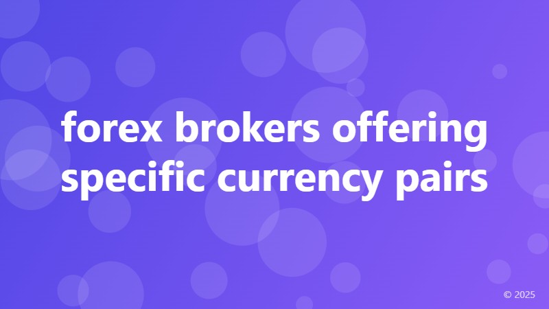 forex brokers offering specific currency pairs