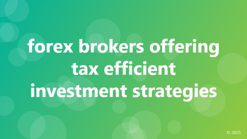 forex brokers offering tax efficient investment strategies