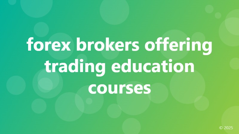 forex brokers offering trading education courses