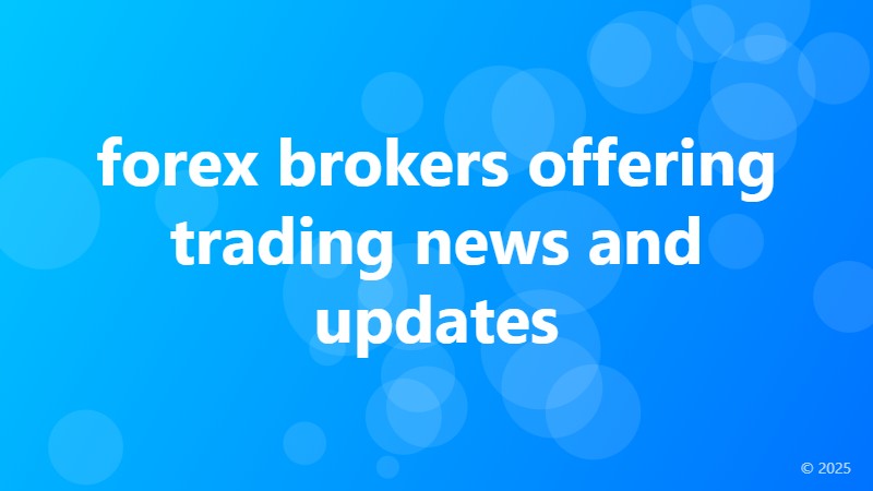 forex brokers offering trading news and updates