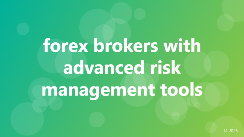 forex brokers with advanced risk management tools