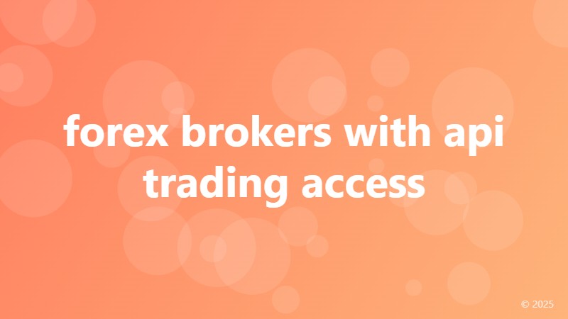 forex brokers with api trading access