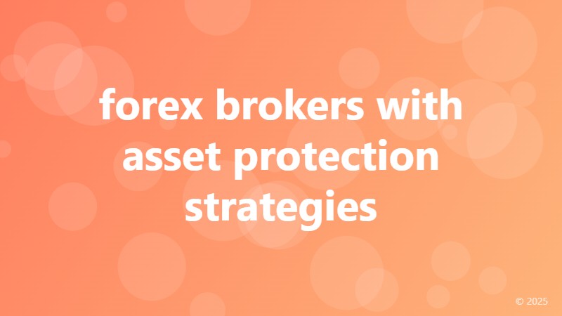 forex brokers with asset protection strategies