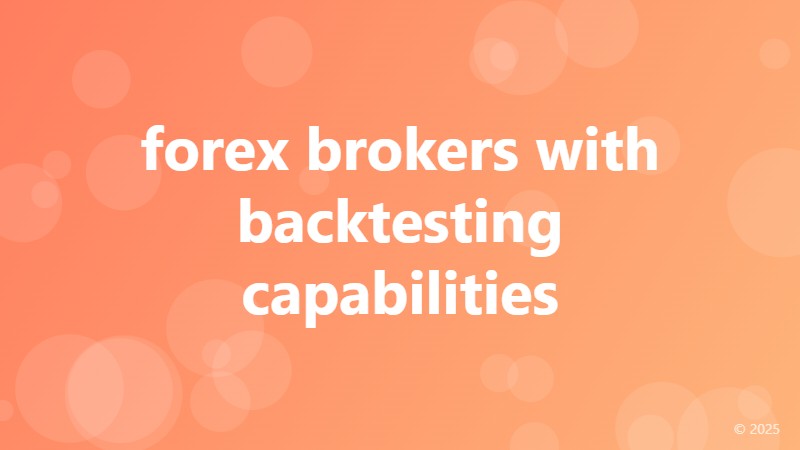 forex brokers with backtesting capabilities