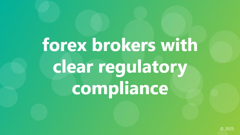 forex brokers with clear regulatory compliance