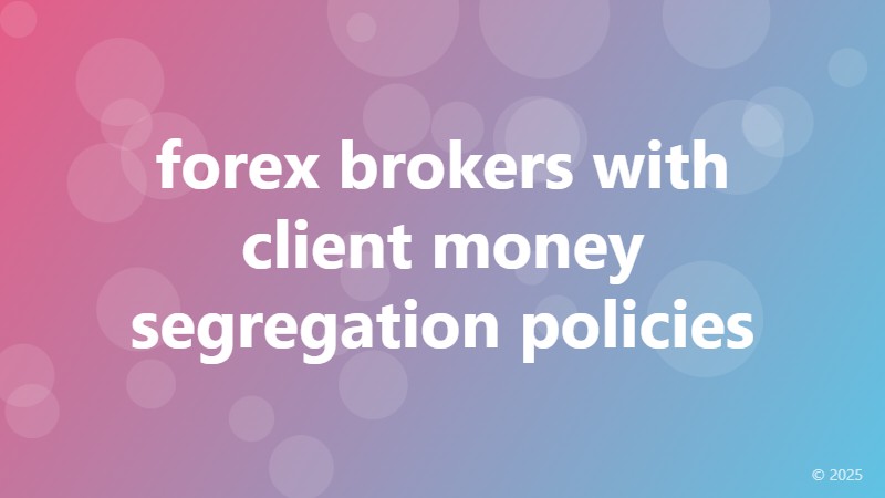forex brokers with client money segregation policies