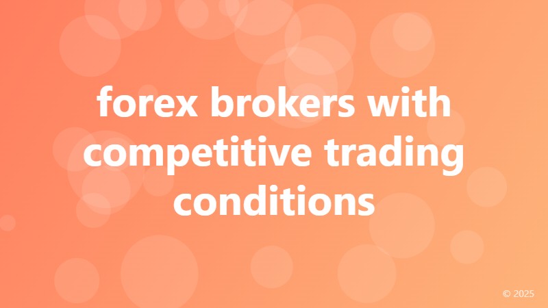 forex brokers with competitive trading conditions