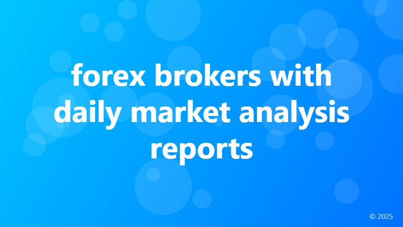 forex brokers with daily market analysis reports