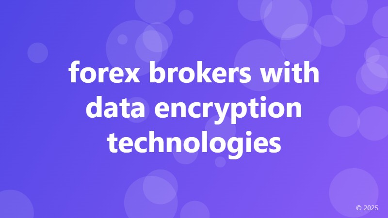 forex brokers with data encryption technologies