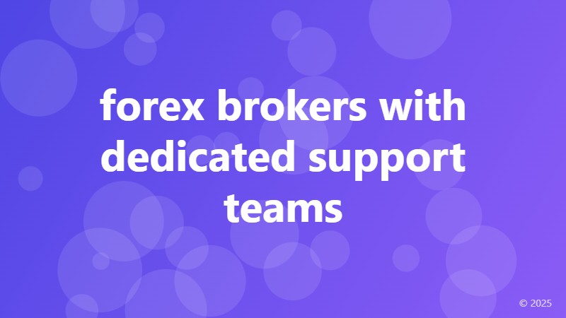 forex brokers with dedicated support teams