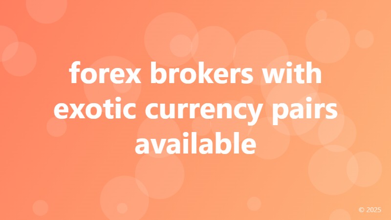 forex brokers with exotic currency pairs available