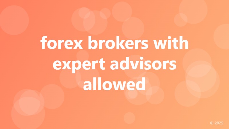 forex brokers with expert advisors allowed