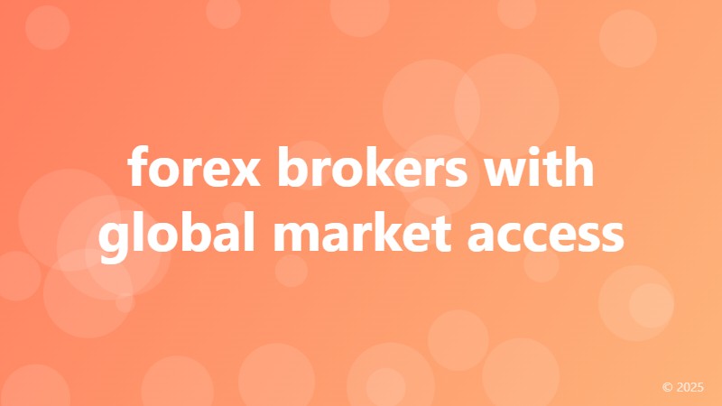 forex brokers with global market access
