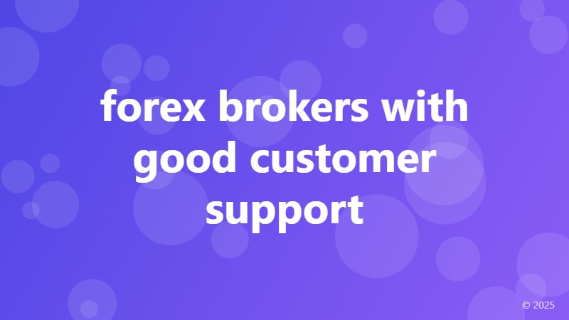 forex brokers with good customer support