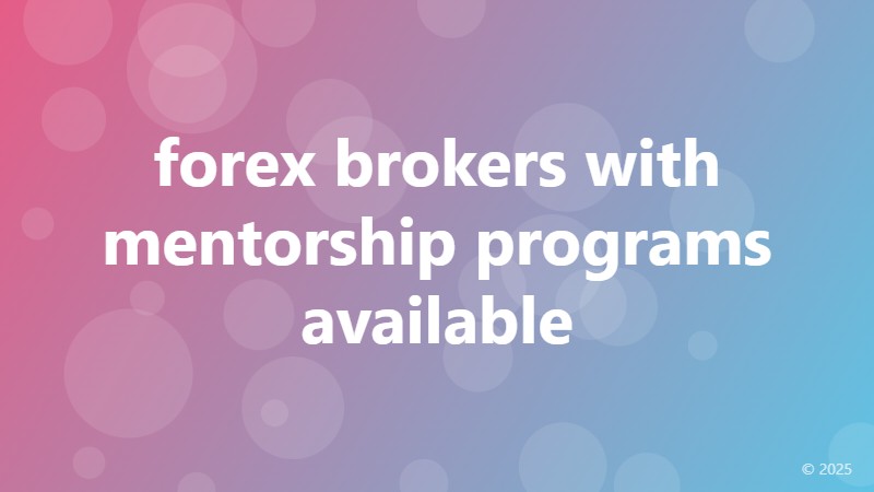 forex brokers with mentorship programs available