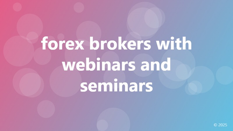 forex brokers with webinars and seminars