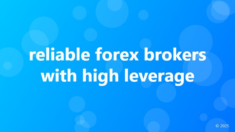 reliable forex brokers with high leverage