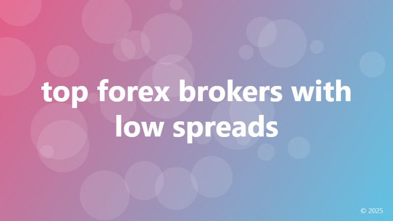 top forex brokers with low spreads